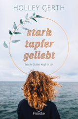 stark. tapfer. geliebt.