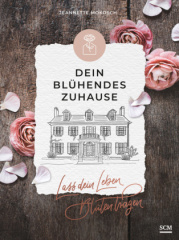 Dein blühendes Zuhause