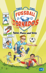 Die Fußball-Tornados - Spiel, Platz und Sieg!