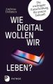 Wie digital wollen wir leben?