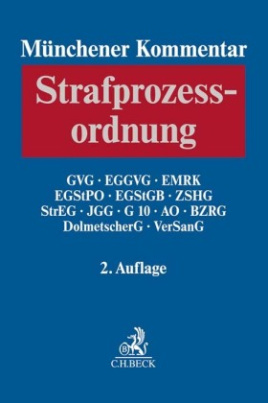 Münchener Kommentar zur Strafprozessordnung  Bd. 4: GVG, EGGVG, EMRK, EGStPO, EGStGB, ZSHG, StrEG, JGG, G10, AO, BZRG, DolmetscherG, VerSanG