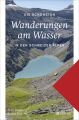 Die schönsten Wanderungen am Wasser in den Schweizer Alpen