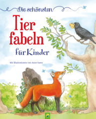 Die schönsten Tierfabeln für Kinder ab 4 Jahren