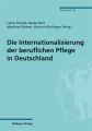 Die Internationalisierung der beruflichen Pflege in Deutschland