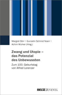 Zwang und Utopie - das Potenzial des Unbewussten