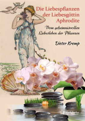 Die Liebespflanzen der Liebesgöttin Aphrodite