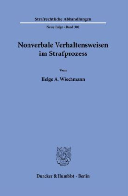 Nonverbale Verhaltensweisen im Strafprozess.