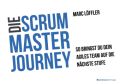 Die Scrum Master Journey