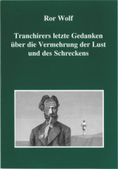 Tranchirers letzte Gedanken über die Vermehrung der Lust und des Schreckens