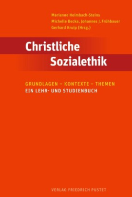 Christliche SozialethikGrundlagen - Kontexte - Themen