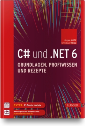 C# und .NET 6 - Grundlagen, Profiwissen und Rezepte