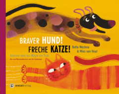 Braver Hund! Freche Katze!