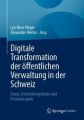 Digitale Transformation der öffentlichen Verwaltung in der Schweiz