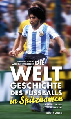 Die Weltgeschichte des Fußballs in Spitznamen