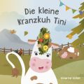 Die kleine Kranzkuh Tini