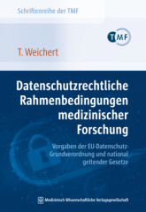 Datenschutzrechtliche Rahmenbedingungen medizinischer Forschung - Vorgaben der EU-Datenschutz-Grundverordnung und national geltender Gesetze