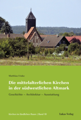 Die mittelalterlichen Kirchen in der südwestlichen Altmark