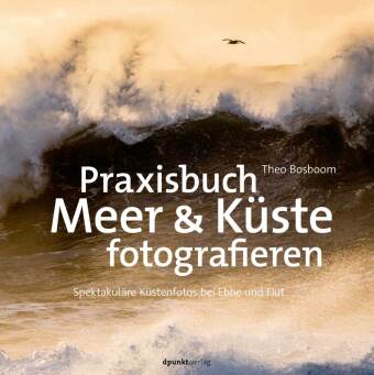 Praxisbuch Meer & Küste fotografieren