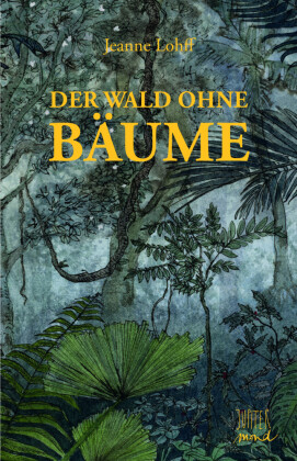 Der Wald ohne Bäume