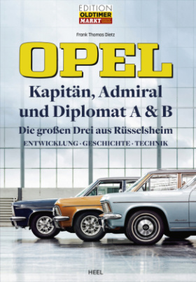 Opel Kapitän, Admiral, Diplomat A & B - Die großen Drei aus Rüsselsheim