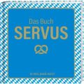 Das Buch Servus - Ja mei, pack ma's!