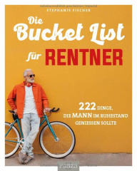 Die Bucket List für Rentner