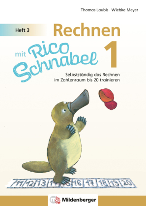 Rechnen mit Rico Schnabel 1, Heft 3 - Rechnen im Zahlenraum bis 20