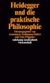 Heidegger und die praktische Philosophie