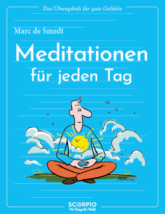 Das Übungsheft für gute Gefühle - Meditationen für jeden Tag