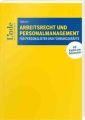 Arbeitsrecht und Personalmanagement für Personalisten und Führungskräfte