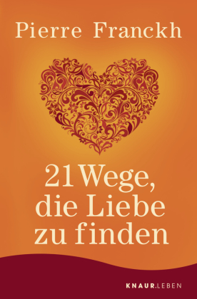 21 Wege, die Liebe zu finden