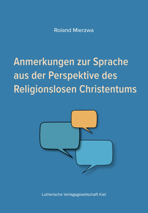 Anmerkungen zur Sprache aus der Perspektive des Religionslosen Christentums