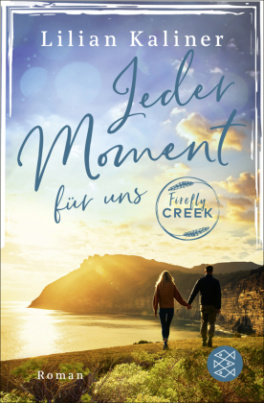 Firefly Creek - Jeder Moment für uns