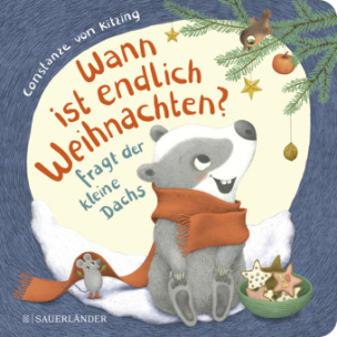 "Wann ist endlich Weihnachten?", fragt der kleine Dachs (Weihnachtsbuch)