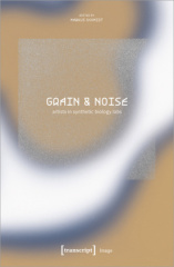 Grain & Noise: Artists in Synthetic Biology Labs