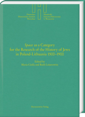 "Space" as a Category for the Research of the History of Jews in Poland-Lithuania 1500-1900