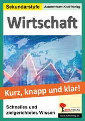 Wirtschaft - Grundwissen kurz, knapp & klar