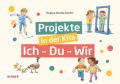 Projekte in der Kita: Ich-Du-Wir