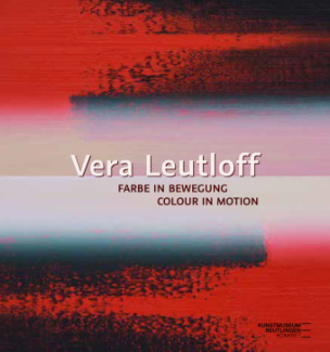 Vera Leutloff: Farbe in Bewegung/ Colour in Motion