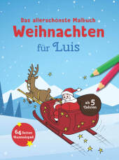 Das allerschönste Malbuch Weihnachten für Luis