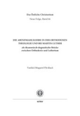 Die Abendmahlslehre in der orthodoxen Theologie und bei Martin Luther