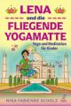 Lena und die fliegende Yogamatte - Yoga und Meditation für Kinder, 100 Teile