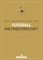 Das Goldene Buch der Fußball-Weltmeisterschaft