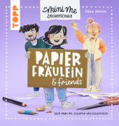 Papierfräulein. Die Mini me Zeichenschule