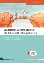 Leadership: 82 Methoden für die Arbeit mit Führungskräften