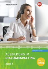 Ausbildung im Dialogmarketing, m. 1 Buch, m. 1 Online-Zugang