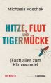 Hitze, Flut und Tigermücke