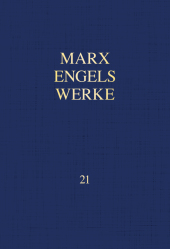 MEW / Marx-Engels-Werke Band 21