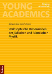 Philosophische Dimensionen der jüdischen und islamischen Mystik