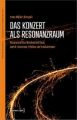 Das Konzert als Resonanzraum